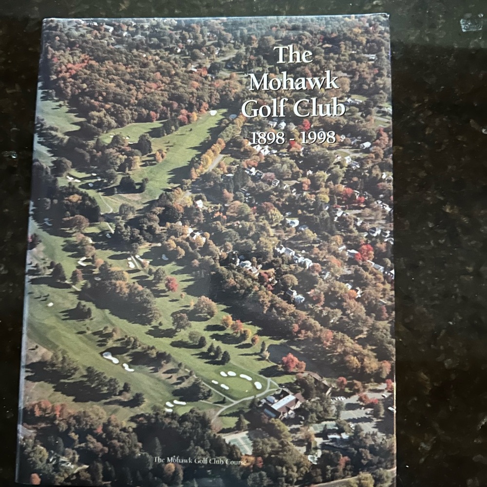 Mohawk Golf Club (Niskayuna , NY) 1898 - 1998 book.